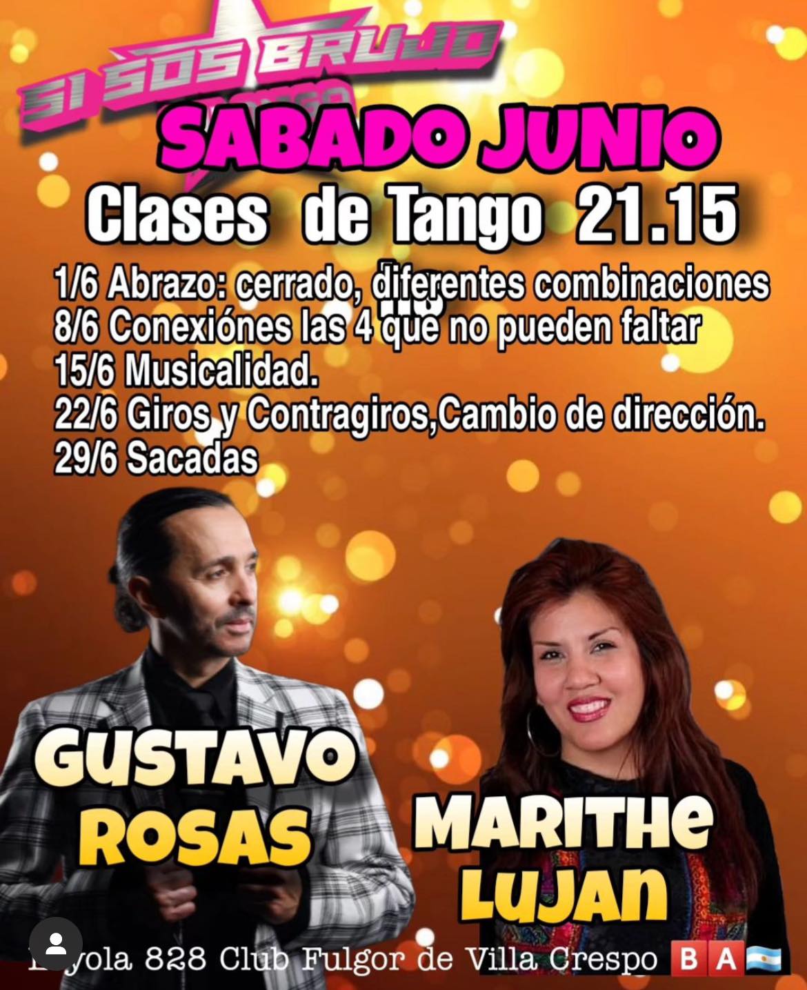 Sábados de junio 21:15 a 22:30 Hs en Si Sos Brujo Milonga en el Fulgor.Loyola 828. C.A.B.A.